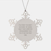 Funny Computer Programmer Gift, Snowflake Ornament with Inspirational Quote, Unique Christmas Memorable Presents for Him, Gifts from Friends and Family - Image 1